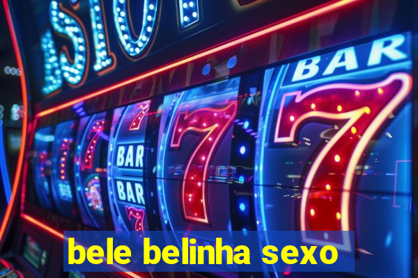 bele belinha sexo